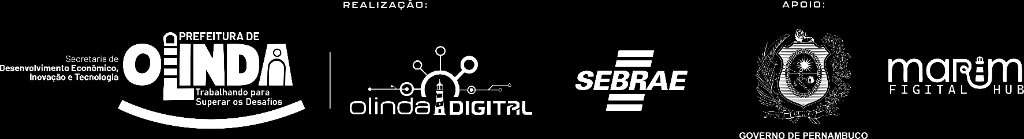 Realização: Prefeitura de Olinda, Secretaria de Desenvolvimento Econômico, Inovação e Tecnologia, Olinda Digital e Sebrae. Apoio: Governo de Pernambuco e Marim Digital Hub.